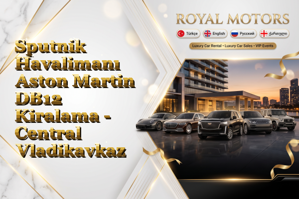Sputnik Havalimanı Aston Martin DB12 Kiralama - Central Vladikavkaz