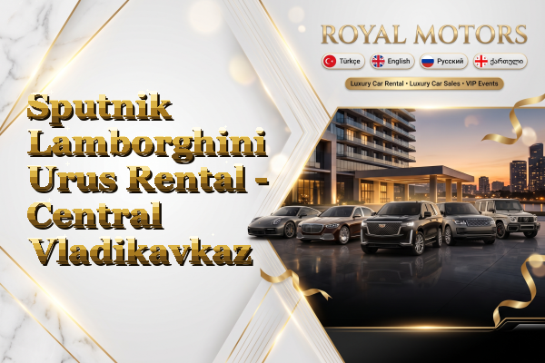 Sputnik Lamborghini Urus Rental - Central Vladikavkaz