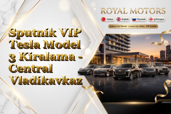 Sputnik VIP Tesla Model 3 Kiralama - Central Vladikavkaz