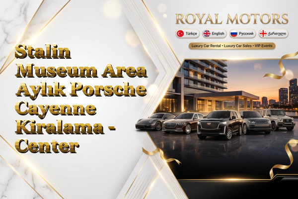 Stalin Museum Area Aylık Porsche Cayenne Kiralama - Center