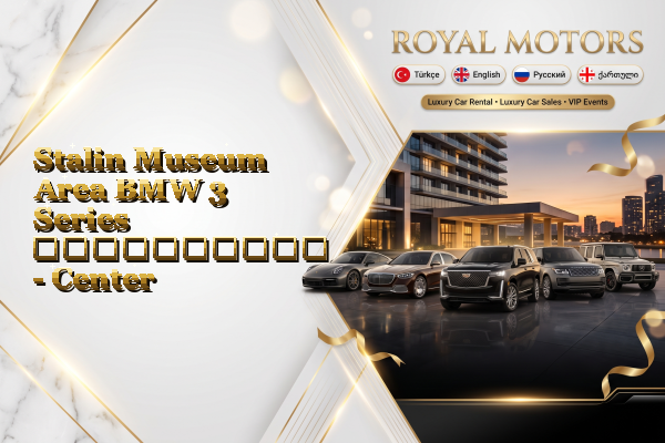 Stalin Museum Area BMW 3 Series გაქირავება - Center