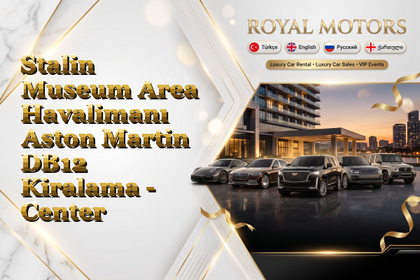 Stalin Museum Area Havalimanı Aston Martin DB12 Kiralama - Center