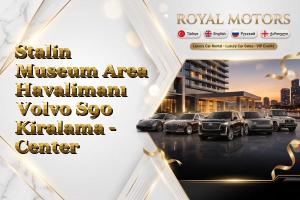 Stalin Museum Area Havalimanı Volvo S90 Kiralama - Center