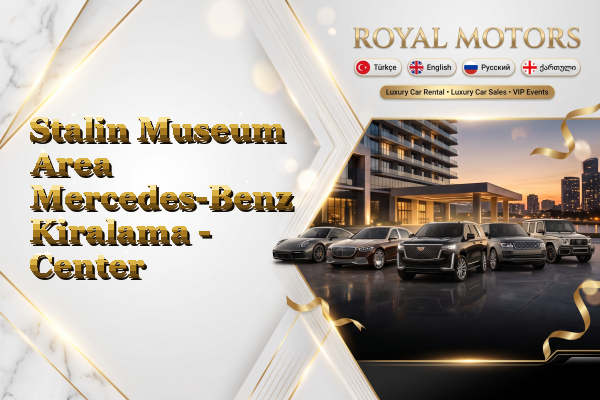 Stalin Museum Area Mercedes-Benz Kiralama - Center