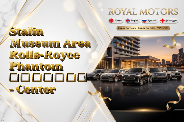 Stalin Museum Area Rolls-Royce Phantom გაყიდვა - Center