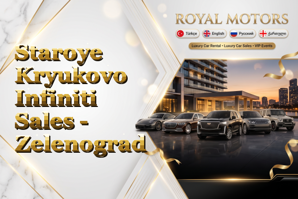 Staroye Kryukovo Infiniti Sales - Zelenograd