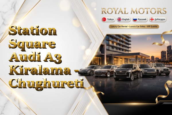 Station Square Audi A3 Kiralama - Chughureti