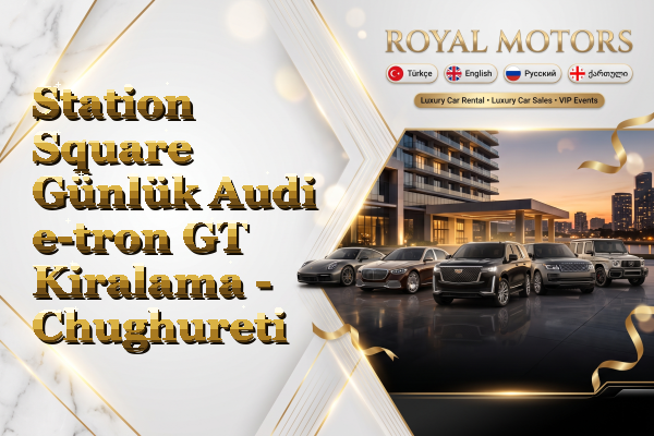 Station Square Günlük Audi e-tron GT Kiralama - Chughureti