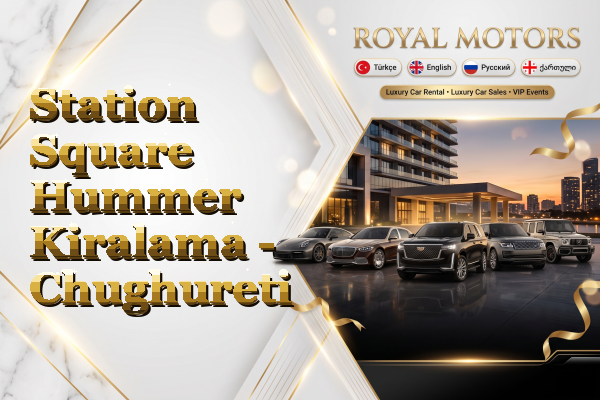 Station Square Hummer Kiralama - Chughureti