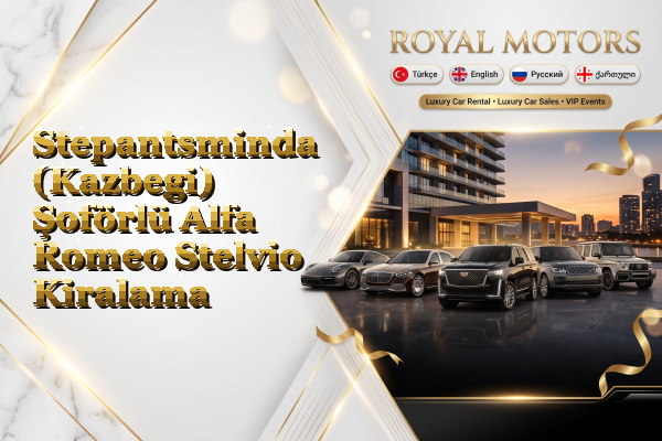 Stepantsminda (Kazbegi) Şoförlü Alfa Romeo Stelvio Kiralama