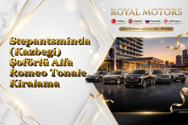 Stepantsminda (Kazbegi) Şoförlü Alfa Romeo Tonale Kiralama