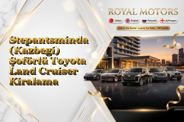 Stepantsminda (Kazbegi) Şoförlü Toyota Land Cruiser Kiralama