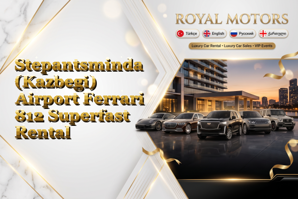 Stepantsminda (Kazbegi) Airport Ferrari 812 Superfast Rental