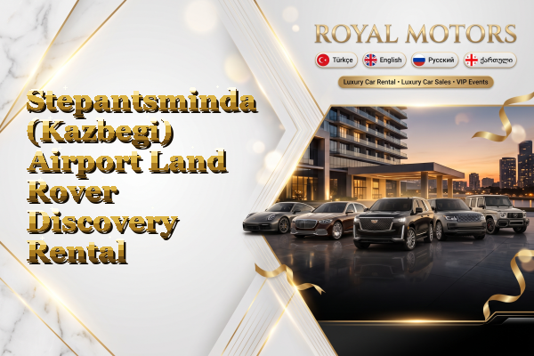 Stepantsminda (Kazbegi) Airport Land Rover Discovery Rental