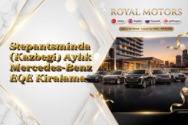 Stepantsminda (Kazbegi) Aylık Mercedes-Benz EQE Kiralama