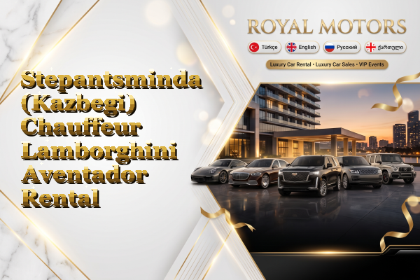 Stepantsminda (Kazbegi) Chauffeur Lamborghini Aventador Rental