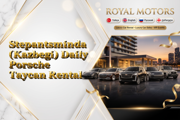 Stepantsminda (Kazbegi) Daily Porsche Taycan Rental