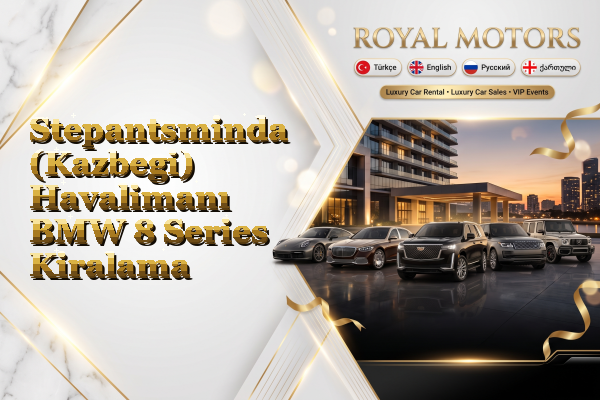 Stepantsminda (Kazbegi) Havalimanı BMW 8 Series Kiralama