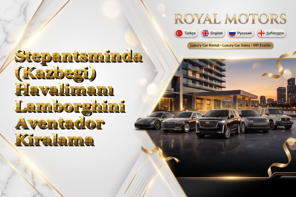 Stepantsminda (Kazbegi) Havalimanı Lamborghini Aventador Kiralama