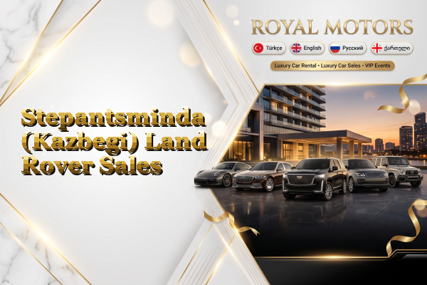 Stepantsminda (Kazbegi) Land Rover Sales