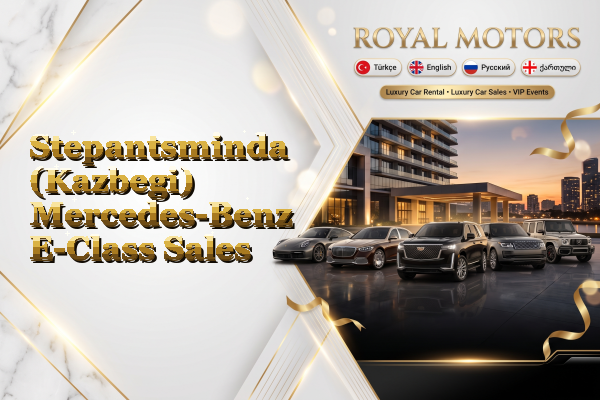 Stepantsminda (Kazbegi) Mercedes-Benz E-Class Sales
