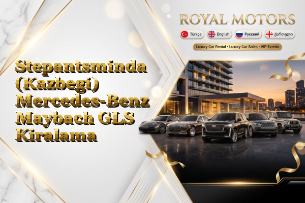 Stepantsminda (Kazbegi) Mercedes-Benz Maybach GLS Kiralama
