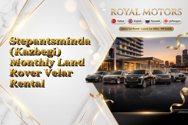Stepantsminda (Kazbegi) Monthly Land Rover Velar Rental