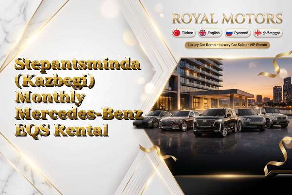 Stepantsminda (Kazbegi) Monthly Mercedes-Benz EQS Rental