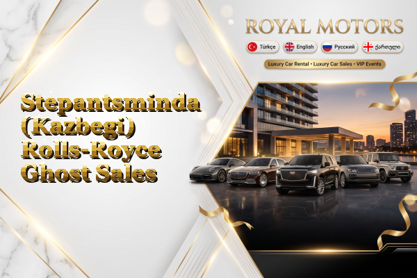 Stepantsminda (Kazbegi) Rolls-Royce Ghost Sales