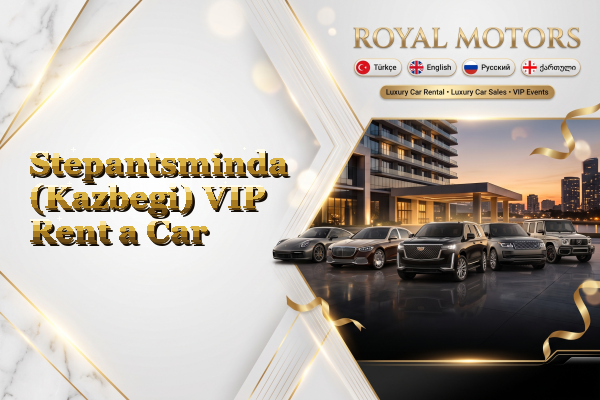 Stepantsminda (Kazbegi) VIP Rent a Car
