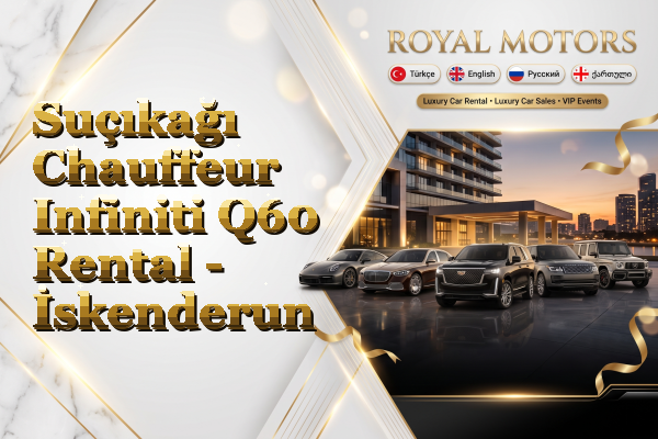 Suçıkağı Chauffeur Infiniti Q60 Rental - İskenderun