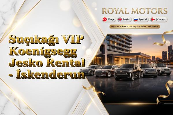 Suçıkağı VIP Koenigsegg Jesko Rental - İskenderun