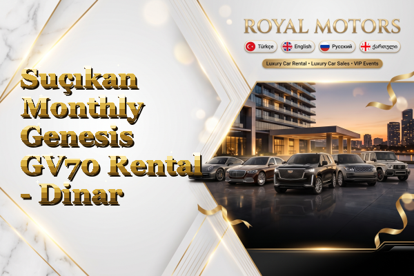Suçıkan Monthly Genesis GV70 Rental - Dinar