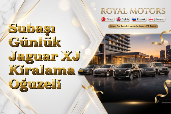 Subaşı Günlük Jaguar XJ Kiralama - Oğuzeli