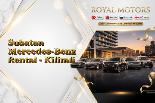 Subatan Mercedes-Benz Rental - Kilimli