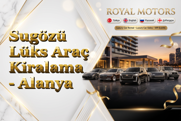 Sugözü Lüks Araç Kiralama - Alanya