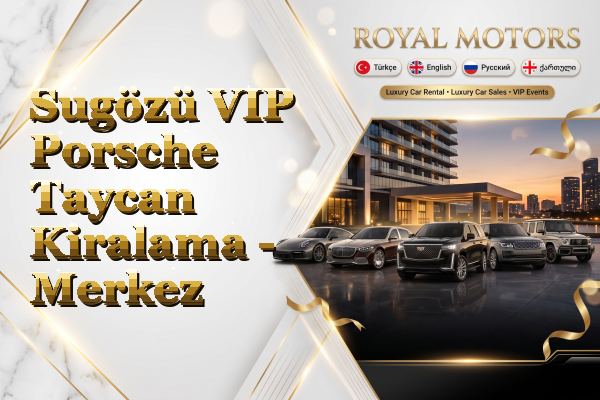 Sugözü VIP Porsche Taycan Kiralama - Merkez