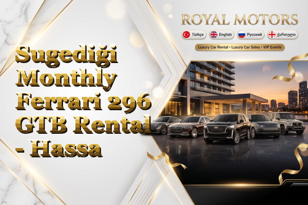 Sugediği Monthly Ferrari 296 GTB Rental - Hassa