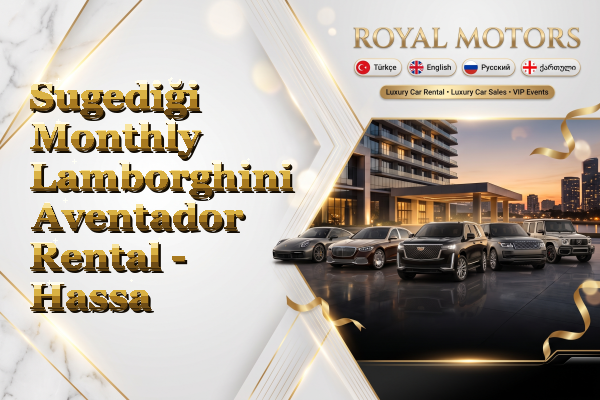 Sugediği Monthly Lamborghini Aventador Rental - Hassa