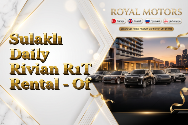 Sulaklı Daily Rivian R1T Rental - Of