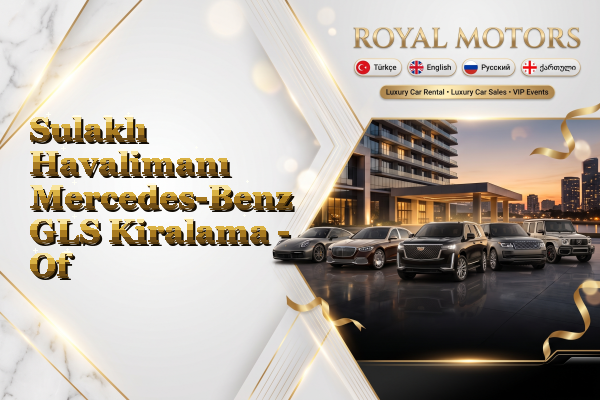 Sulaklı Havalimanı Mercedes-Benz GLS Kiralama - Of