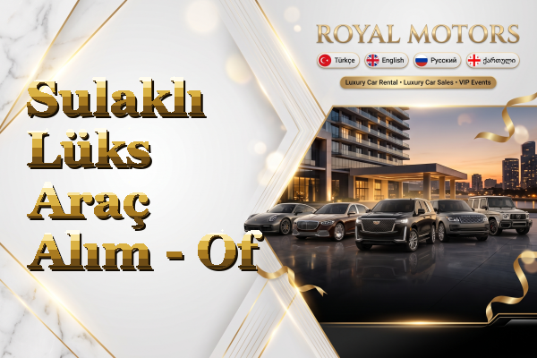 Sulaklı Lüks Araç Alım - Of