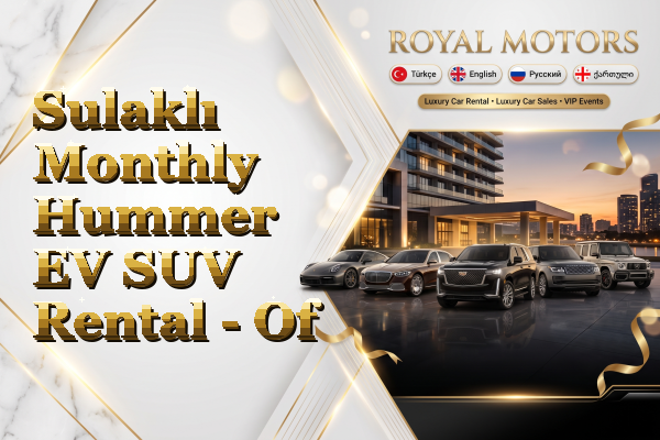 Sulaklı Monthly Hummer EV SUV Rental - Of