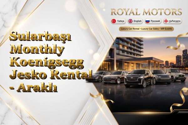 Sularbaşı Monthly Koenigsegg Jesko Rental - Araklı