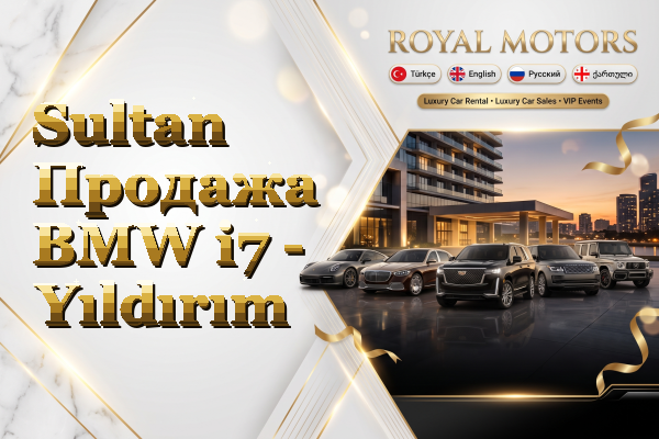 Sultan Продажа BMW i7 - Yıldırım