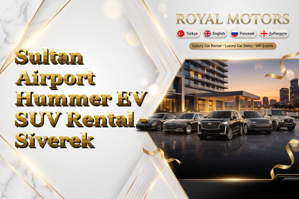 Sultan Airport Hummer EV SUV Rental - Siverek