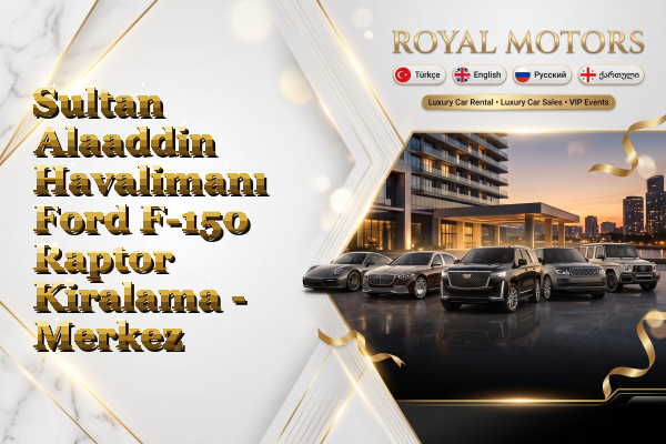 Sultan Alaaddin Havalimanı Ford F-150 Raptor Kiralama - Merkez