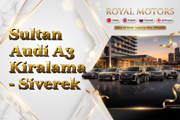 Sultan Audi A3 Kiralama - Siverek