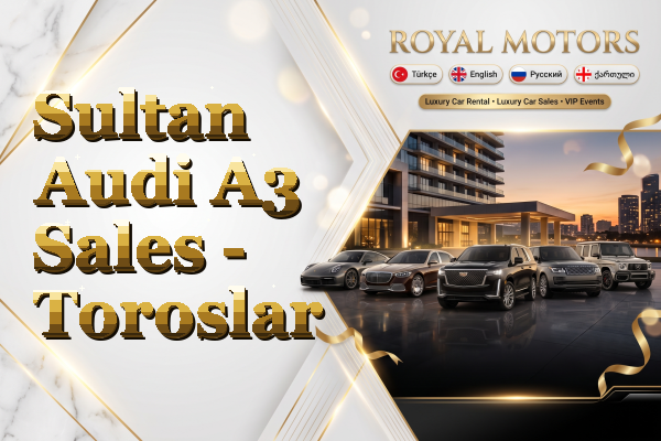 Sultan Audi A3 Sales - Toroslar