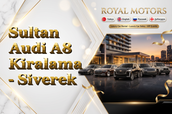 Sultan Audi A8 Kiralama - Siverek